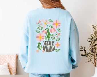 Stay Weird Sweater – Retro Floral Gildan 18000 Pullover