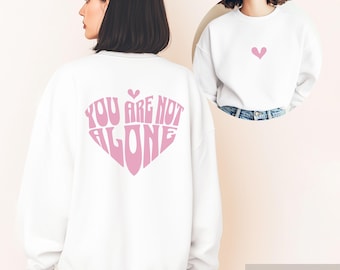 Oversized Mental Health Crewneck – You Are Not Alone Print, Selfcare Gift