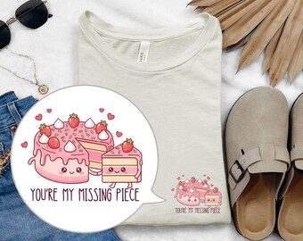 Valentine’s Day shirt, kawaii strawberry cake tee, love quote “You’re My Missing Piece”, Couple gift, matching set, anniversary, unisex
