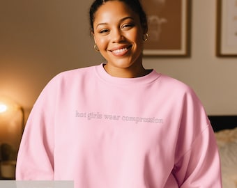 Hot Girls Wear Compression Sweatshirt | Lipedema Awareness, Self Love