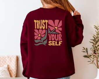 Trust Yourself Sweatshirt – Retro Floral, Motivational Unisex Pullover