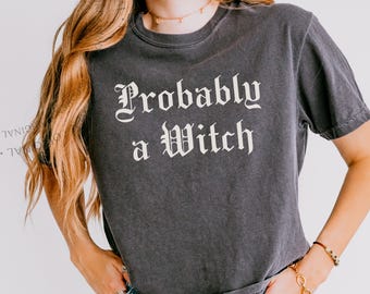 Probably A Witch Shirt, Boxy Tee Or Classic Tee, Feminist Halloween Shirt, Witchy Vibes Gift, Gothic Spooky Tee, Spooky Season Crop