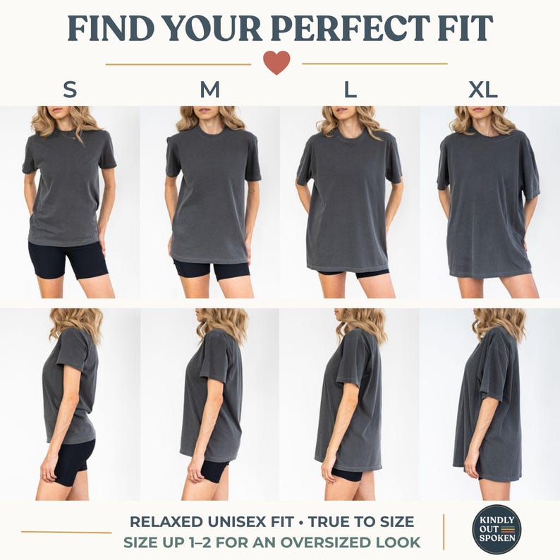 May include: A size comparison chart for a charcoal gray t-shirt featuring the text FIND YOUR PERFECT FIT. The image displays sizes S, M, L, and XL from front and side angles, with the text RELAXED UNISEX FIT &bull; TRUE TO SIZE SIZE UP 1-2 FOR AN OVERSIZED LOOK.