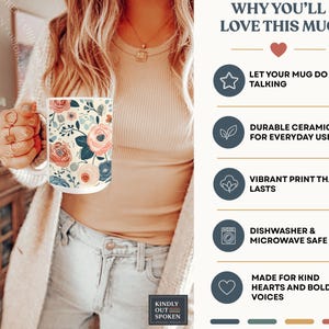 May include: A white ceramic mug with a floral pattern in pink, blue, and cream. The mug has the text "WHY YOU'LL LOVE THIS MUG" and other text. The mug is held by a person.