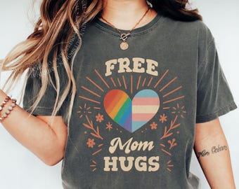 Free Mom Hugs Shirt: LGBTQ Pride Tee, Trans Ally Gift, Liberal Woman's Top