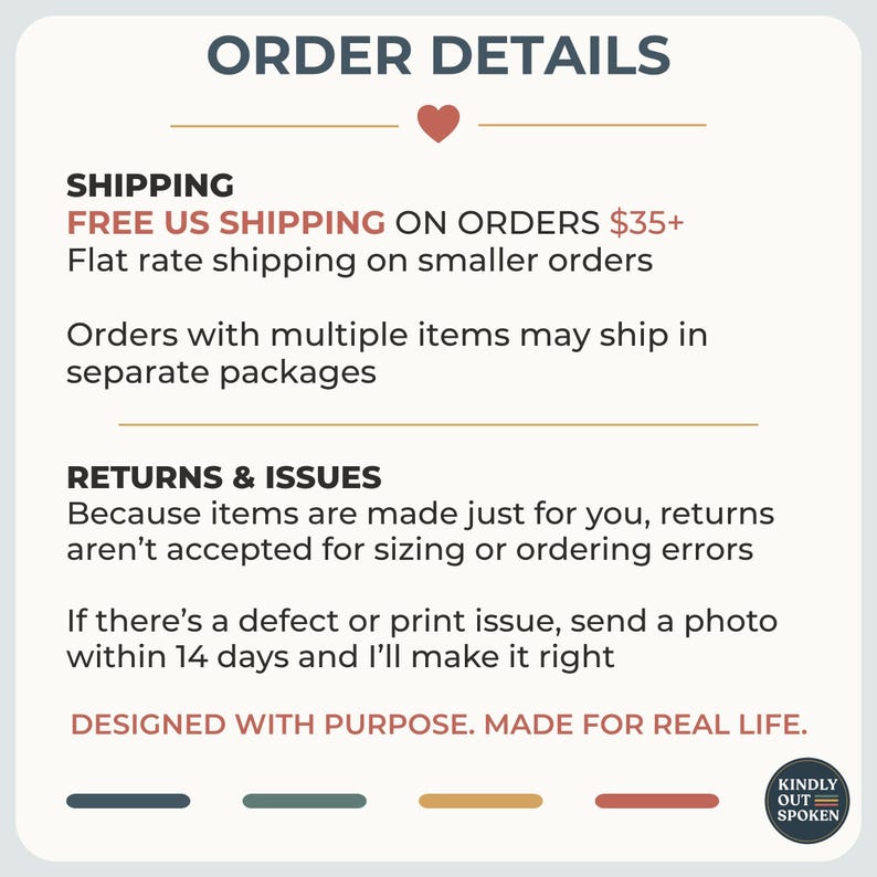 May include: A rectangular informational graphic titled ORDER DETAILS with a small red heart icon. The text outlines policies regarding shipping, returns, and issues, concluding with the phrase DESIGNED WITH PURPOSE. MADE FOR REAL LIFE. and a logo.