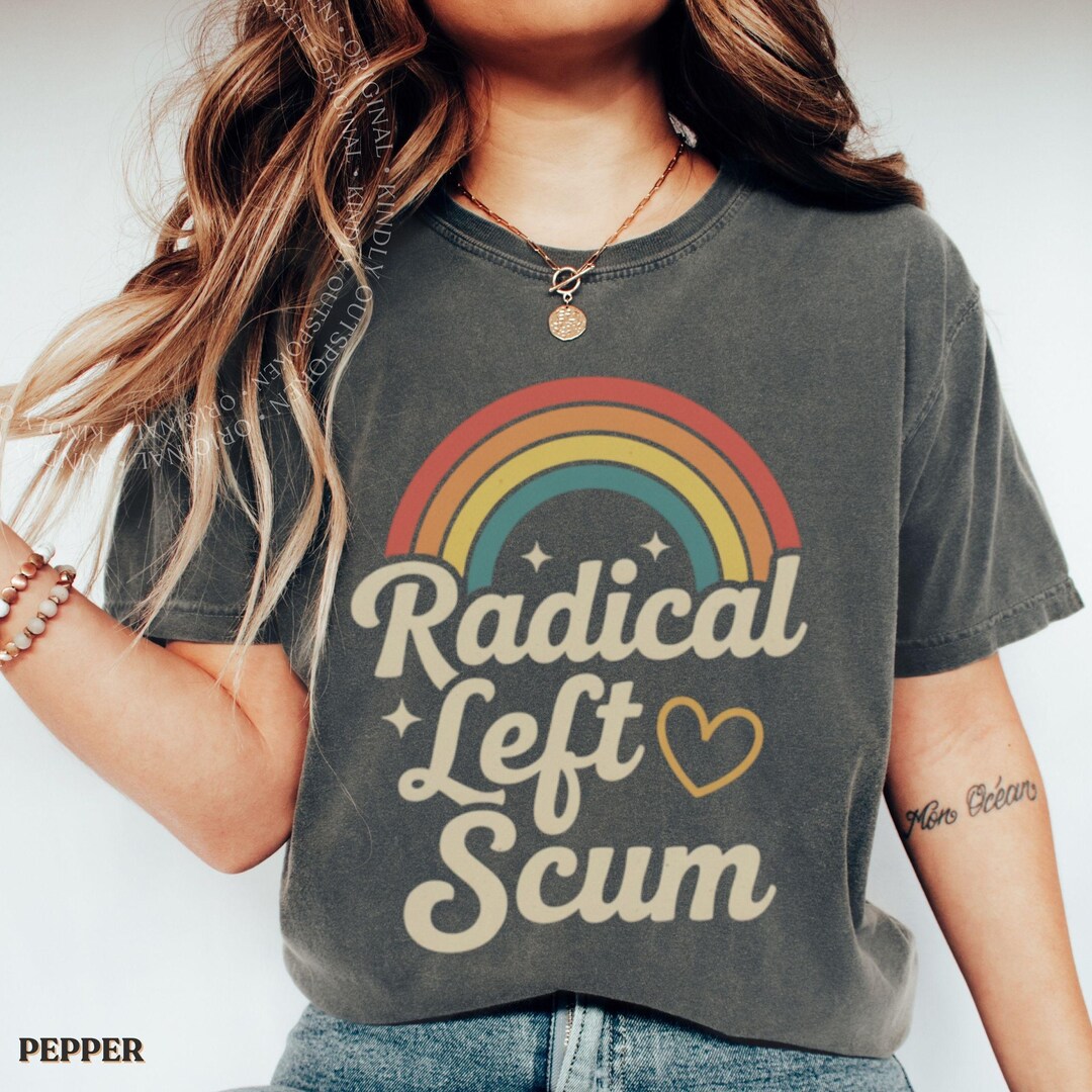 Retro Radical Left Scum Shirt: Leftist Rainbow Liberal Tee - Etsy