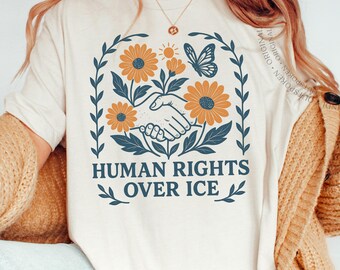 Human Rights Over ICE Shirt: Comfort Colors Feminist Tee, Liberal Protest Shirt, Immigration Gift
