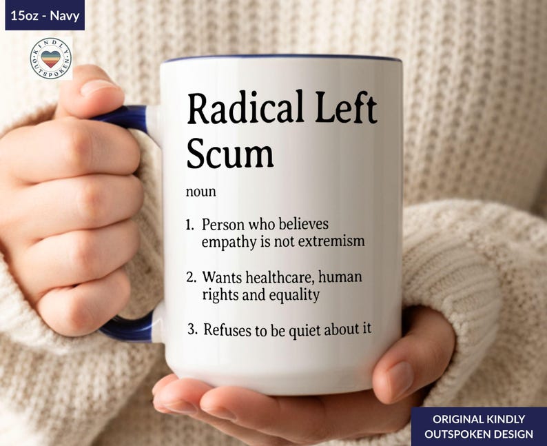 Radical Left Scum Definition Mug: Funny Liberal Anti Trump Coffee Cup ...