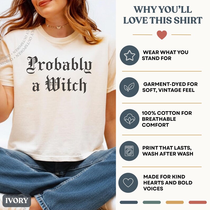 May include: An ivory t-shirt with the black text "Probably a Witch" in a gothic font. The right side features a list of product details including "Wear what you stand for," "Garment-dyed for soft, vintage feel," "100% cotton," and "Print that lasts."