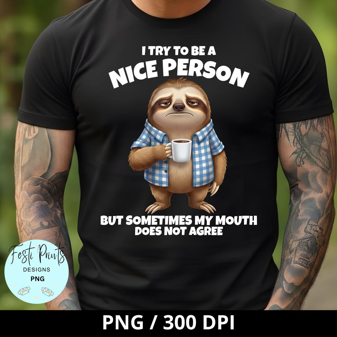 Grumpy Slothh Grumpy Sloth PNG, Sarcastic PNG, Funny Sloth PNG, Sarcastic Quotes Png ...