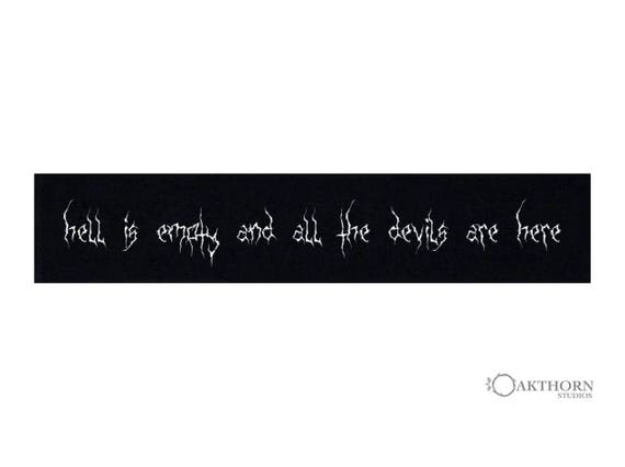 Hell Is Empty and All the Devils are Here Shakespeare Quote Black Metal