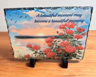 A beautiful moment may become a beautiful memory , slate home decor plaque
