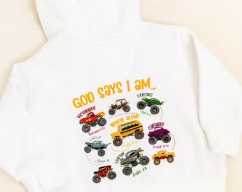 God Says I Am Monster Truck Toddler Hoodie | Christian Sweatshirt