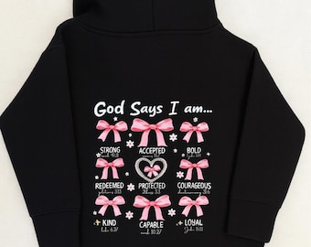 God Says I Am Girls Hoodie • Christian Pink Bow Sweatshirt