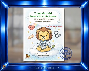 Brave Doctor Visits, Coloring Pages with Affirmations for Kids Ages 4+, Courage, Strength and Comfort LioTim Books Digital Download