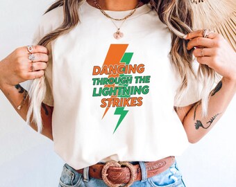 Dancing Through The Lightning Strikes Shirt, Country Music fan gift, dance Apparel tee