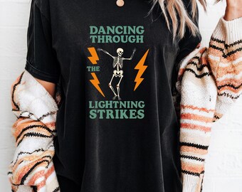 Dancing Through The Lightning Strikes Shirt, Country Music fan gift, dance Apparel tee