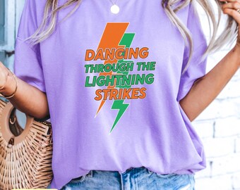 Comfort Colors Dancing Through The Lightning Strikes Shirt, Country Music fan gift, dance Apparel tee, Inspired Opalite Graphic sweatshirt