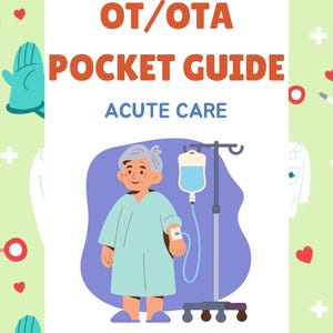 May include: A pocket guide titled "OT/OTA Pocket Guide Acute Care" features an illustration of an elderly patient in a hospital gown receiving an IV drip. The background is light green with medical-themed graphics. The author's name is Diane Piccolino, COTA/L.