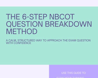 NBCOT Exam Study Guide | OT & COTA Prep | 6-Step Question Breakdown System | Occupational Therapy Printable