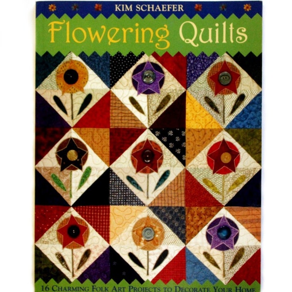 Flowering Quilts Quilting Book Kim Schaefer PB C&T Publishing Folk Art Projects Quilting Patterns