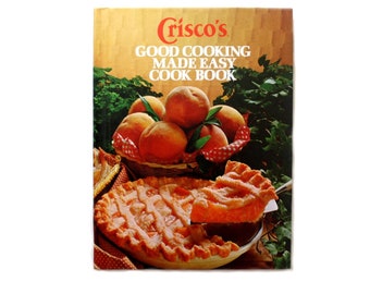 Crisco's Good Cooking Made Easy Cookbook 1978 HC 1st Ed.,  Proctor & Gamble Merideth Publishing