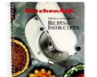 KitchenAid Mixers & Attachments Recipes and Instructions Manual Guide Spiral Bound 1992