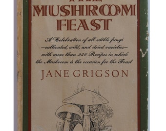 The Mushroom Feast Cookbook Jane Grigson 1975 HC DJ Mushroom Cookbook Shroom Preservation