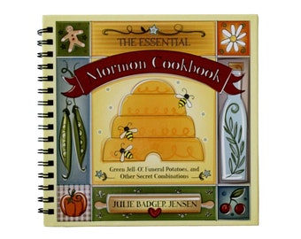 The Essential Mormon Cookbook Julie BadgerJensen Desert Book Company 2004 1st Ed
