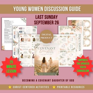 Att bli en Guds förbundsdotter | Unga kvinnors lektion | LDS Unga kvinnor utskrivbar | Diskussionsguide för september | L&F 25