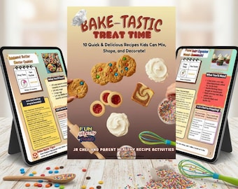 Bake-tastic Treat Time! 10 Quick & Delicious Recipes Kids Can Mix, Shape, and Decorate!