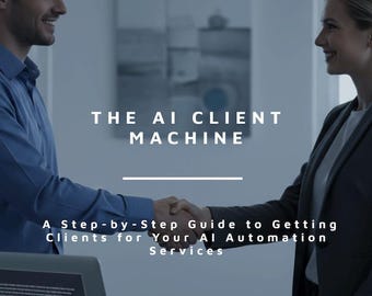 La máquina cliente de IA: una guía paso a paso para convertir las habilidades de automatización en clientes que pagan.