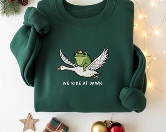 We Ride at Dawn Frog Sweatshirt, Embroidered Funny Frog and Goose Shirt, Chaotic Animal Shirt, Whimsical Gamer Gift, Funny Fantasy Shirt