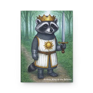 Arthur, King of the Britons - Raccoon Knight Hardcover Journal | Monty Python