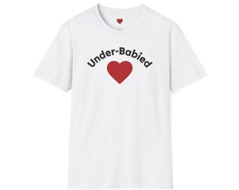 Under-Babied heart T-Shirt | Cute text graphic