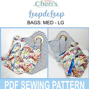 May include: Two Loop de Loop bags, one with a floral print and the other with blue and white stripes. Both bags have a wooden handle and a white grommet. The text on the image says "PDF SEWING PATTERN".