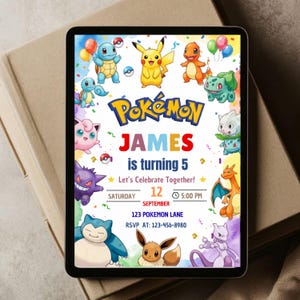 May include: A digital birthday invitation featuring colorful Pokémon characters including Pikachu, Squirtle, and Charmander. The text reads: Pokémon, JAMES is turning 5, Let's Celebrate Together!, Saturday, September 12, 5:00 PM, 123 Pokemon Lane, RSVP AT: 123-456-8980.