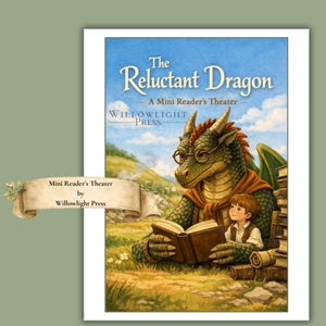 Peut inclure: Illustration de la couverture du livre "The Reluctant Dragon". Un dragon vert portant des lunettes et une cape marron lit un livre avec un jeune garçon. Le livre fait partie de la série Mini Reader's Theater de Willowlight Press.