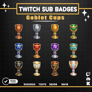 May include: A set of twelve digital Twitch sub badges featuring various goblet cups in colors including copper, silver, gold, green, blue, red, purple, and black. The text reads TWITCH SUB BADGES Goblet Cups, 300x300, 72x72, 36x36, 18x18, and READY TO USE.