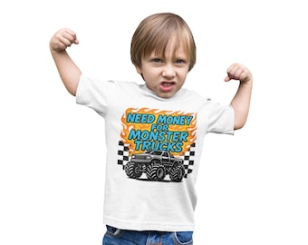Camiseta para niño pequeño "Necesito dinero para Monster Trucks" / Camiseta de Monster Truck