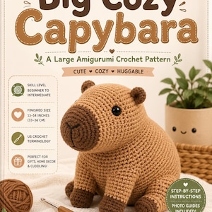 May include: A crochet pattern document titled Big Cozy Capybara, A Large Amigurumi Crochet Pattern. It features a light brown and dark brown crocheted capybara toy, a ball of yarn, and a crochet hook. Text includes skill level, 13-14 inches size.