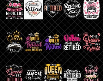 This Queen Is Officially Retired Png Bundle, Women's Retirement PNG, Cute Ladies Retirement Png, Women's Retirement PNG, Digital Download