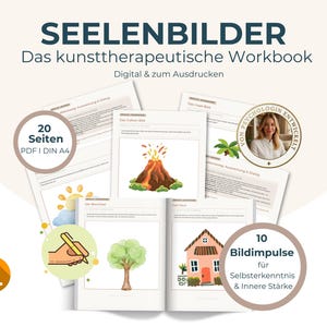May include: A digital workbook titled SEELENBILDER Das kunsttherapeutische Workbook featuring 20 pages in DIN A4 format. The pages include illustrations of a volcano, a tree, and a house, alongside text prompts for self-discovery and inner strength.