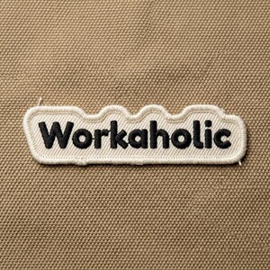 Workaholic Embroidered Patch | Funny Work Slogan Iron-On Sew-On Badge | Coworker Gift Idea | Badass Office Applique for Jackets Backpacks