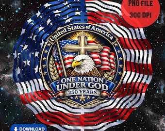 Una nazione sotto Dio Wind Spinner PNG Fede e libertà 250° anniversario Bandiera USA 4 luglio Disegno a sublimazione 250 anni Croce cristiana Aquila