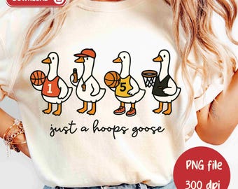 Just A Hoops Goose PNG Basketball Goose Shirt PNG, Sublimation Design (Digital Download), Funny Sport Mom Goose