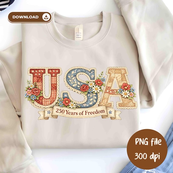 USA Floral Patchwork PNG 250th Anniversary Patriotic 4th July Sublimation Design, Vintage Lace Cottage Core USA 250 Years Of Freedom Digital