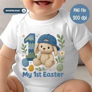 May include: White baby bodysuit featuring a knitted puppy wearing a blue hat, the number 1, and the text "My 1st Easter." The design includes Easter eggs and floral accents. The image also includes the text "PNG file 300 dpi."