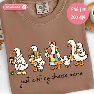 Just A String Cheese Mama Era PNG Mother's Day Sublimation Design (Digital Download), Funny Coquette Silly Goose Mom Shirt